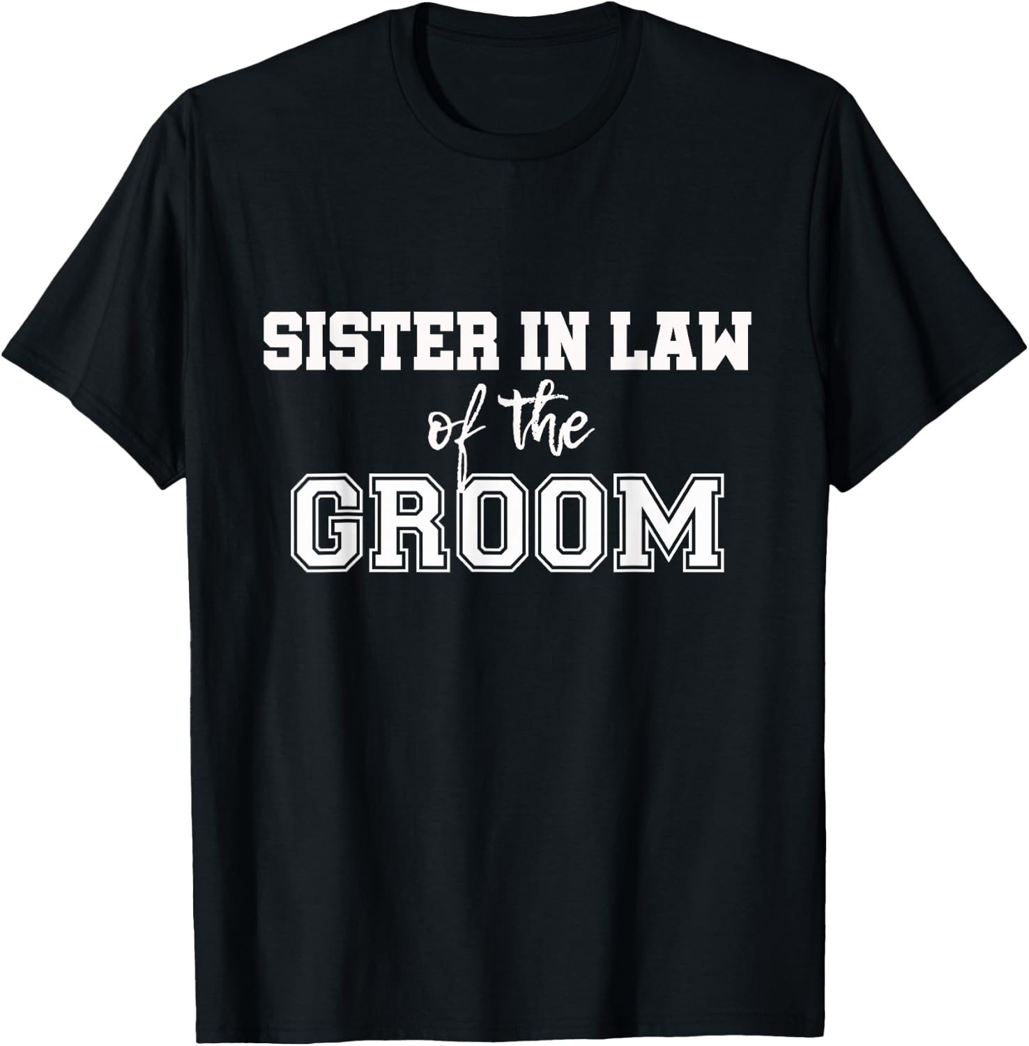 Sister in Law of the Groom T-Shirt - T-Shirt | Black