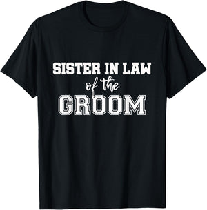 Sister in Law of the Groom T-Shirt - T-Shirt | Black