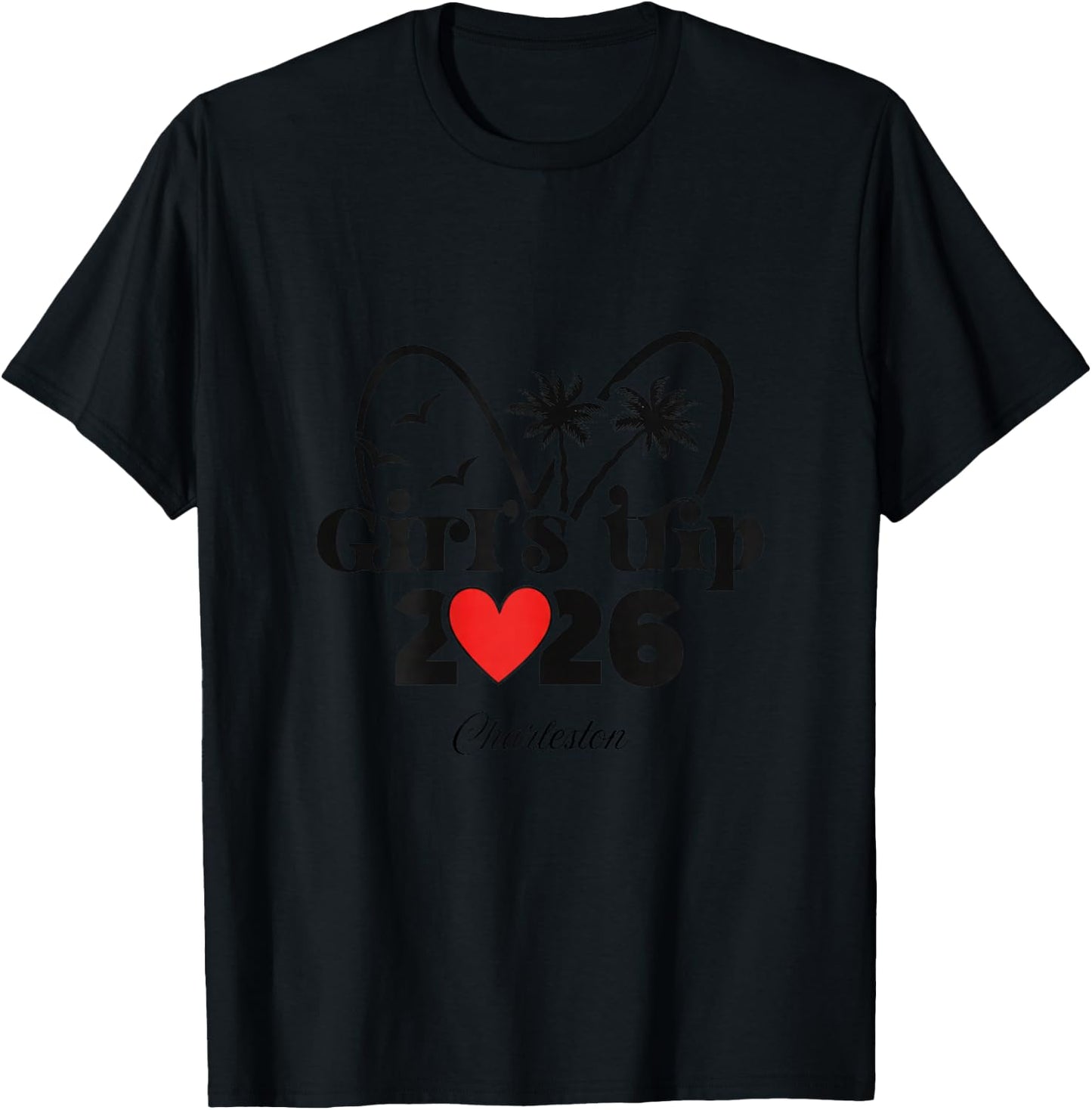 2026 Girls Trip Charleston T-Shirt - T-Shirt | Black