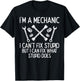 Im A Mechanic Cant Fix Stupid Funny Car Auto Garage Men T-Shirt - T-Shirt | Black