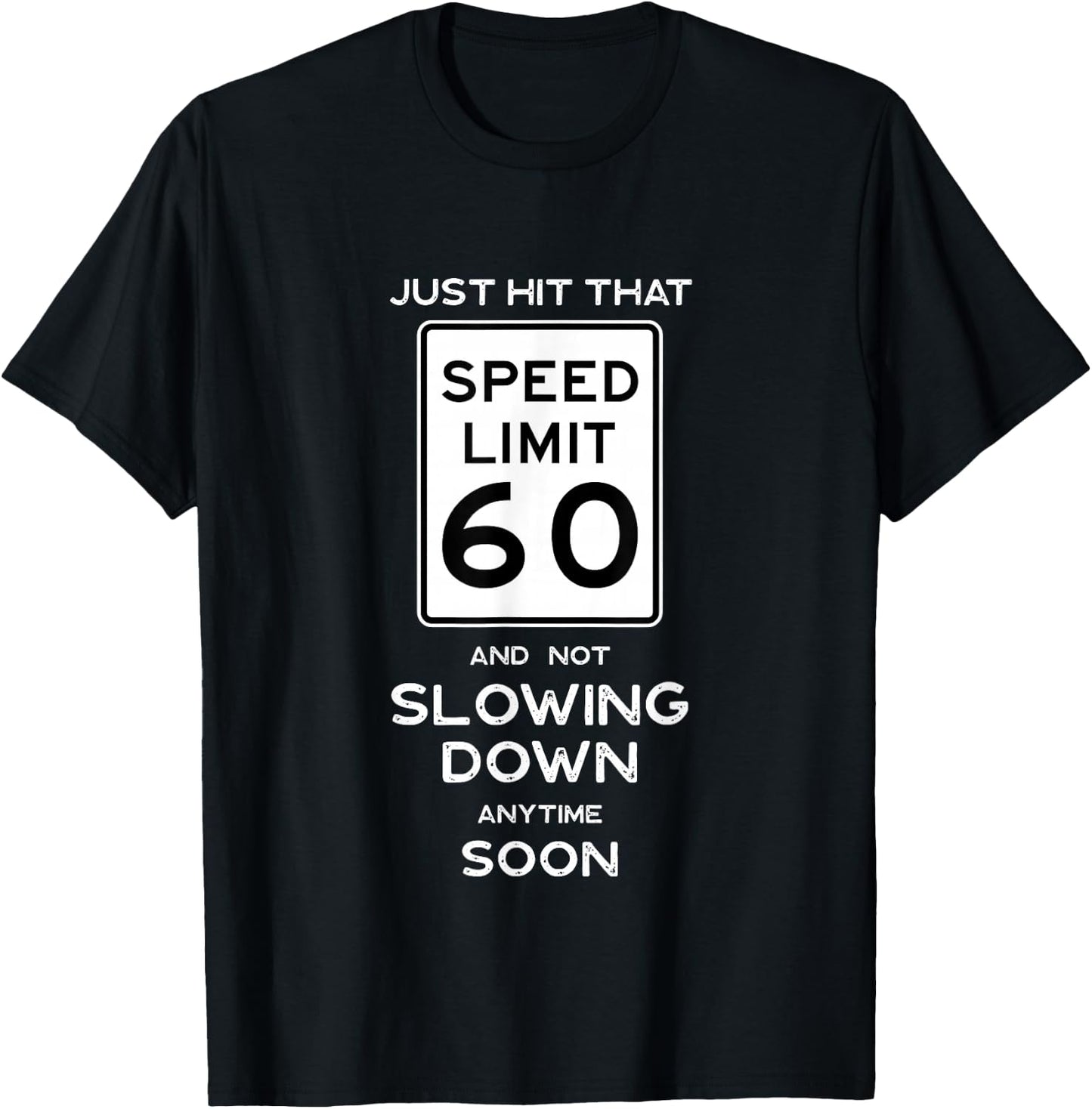 60th Birthday Sign Speed Limit Car Mechanic Racing Fan T-Shirt - T-Shirt | Black