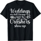 Weddings Are Boring Until The Crashers Show Up Funny Wedding T-Shirt - T-Shirt | Black