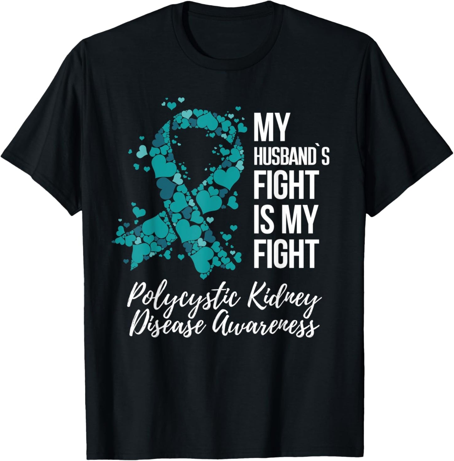 My Husband’s Fight Polycystic Kidney Disease PKD Awareness T-Shirt - T-Shirt | Black