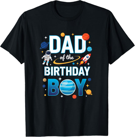 Dad of The Birthday Boy Space Party Astronaut Rocket T-Shirt - T-Shirt | Black