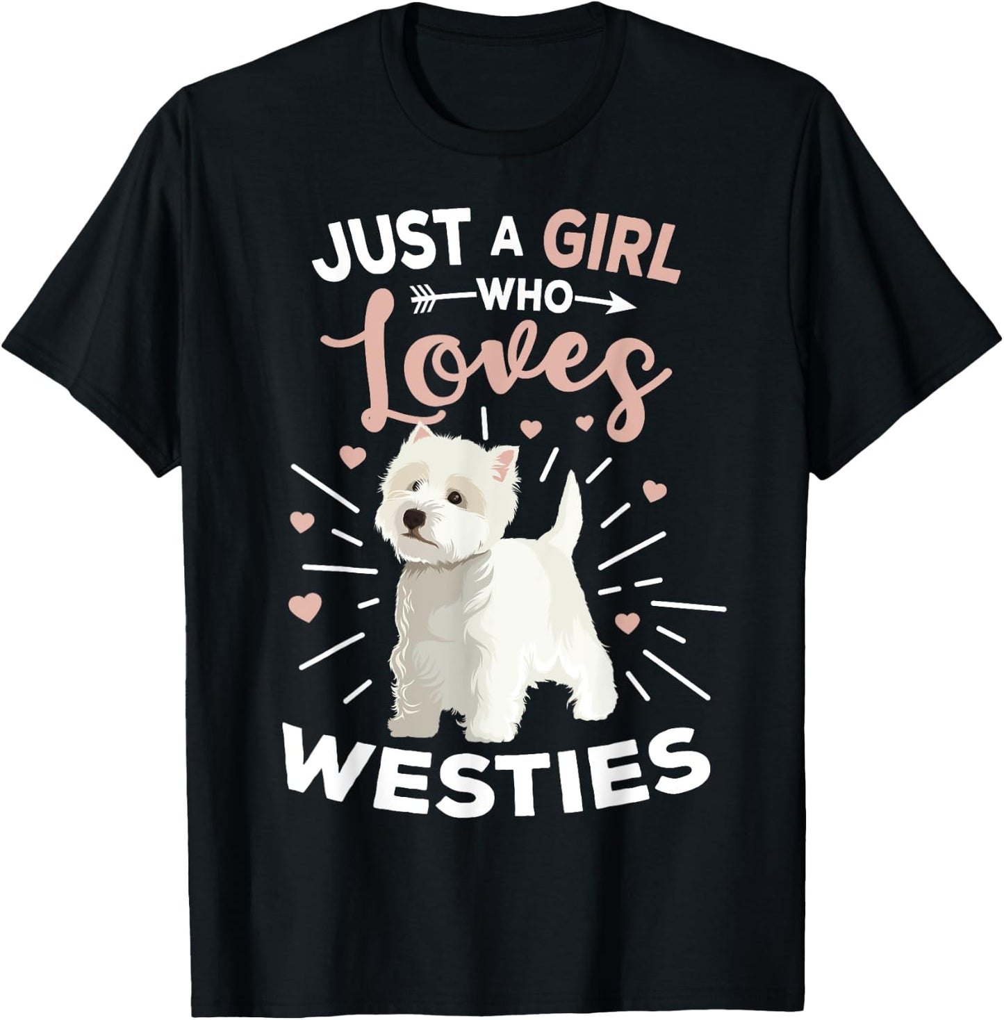Just A Girl Who Loves Westies West Highland Terrier Dog T-Shirt - T-Shirt | Black