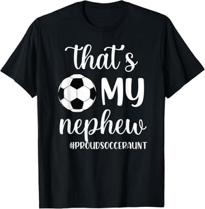 That's My Nephew Proud Soccer Auntie Soccer Aunt T-Shirt - T-Shirt | Black
