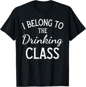 I Belong to the Drinking Class Shirt, Drinking Class T-Shirt - T-Shirt | Black