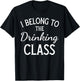 I Belong to the Drinking Class Shirt, Drinking Class T-Shirt - T-Shirt | Black