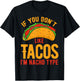 If You Don't Like Tacos I'm Nacho Type T-Shirt - T-Shirt | Black