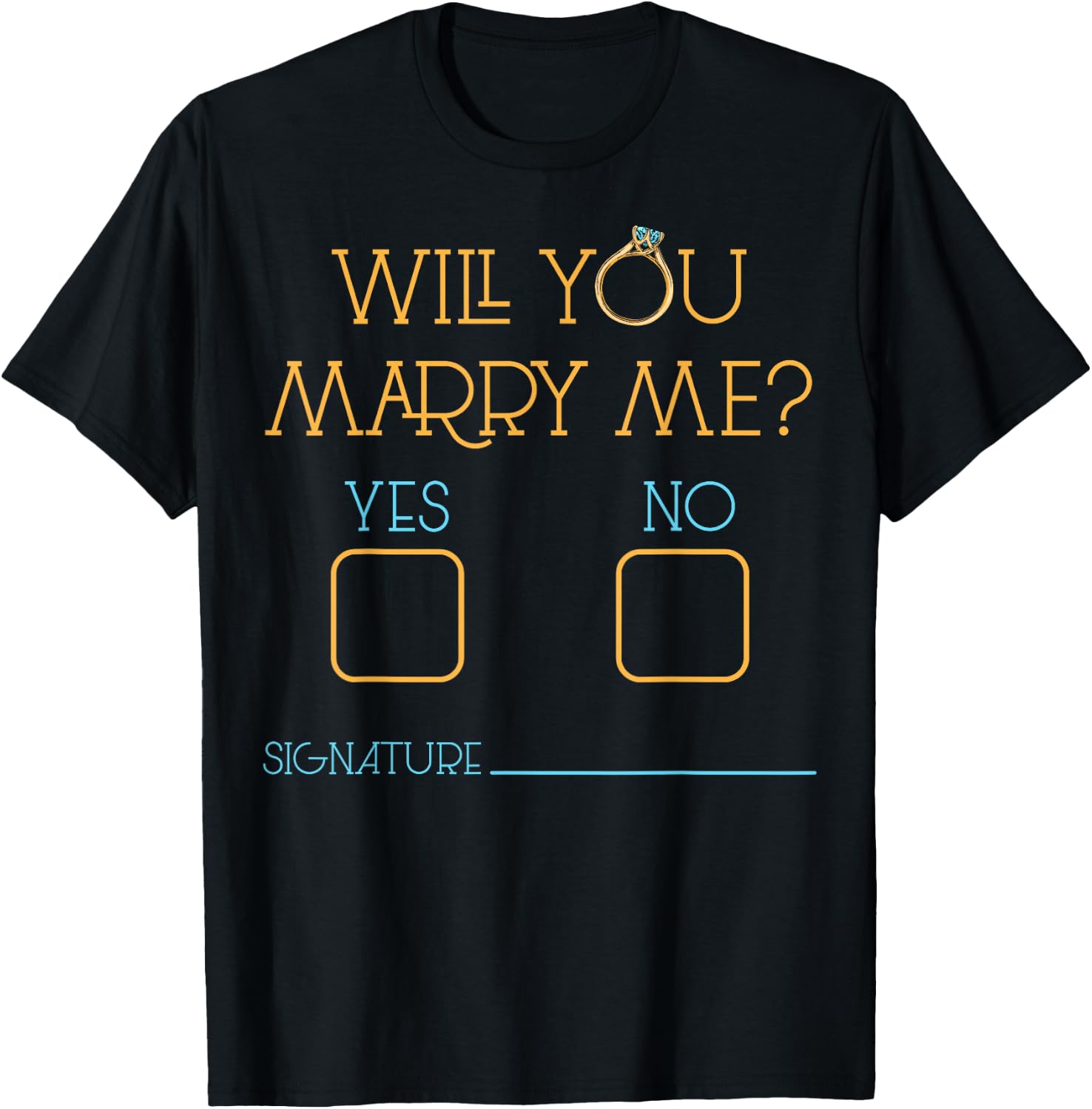 Will You Marry Me Funny Engagement Marriage Proposal T-Shirt - T-Shirt | Black
