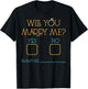 Will You Marry Me Funny Engagement Marriage Proposal T-Shirt - T-Shirt | Black