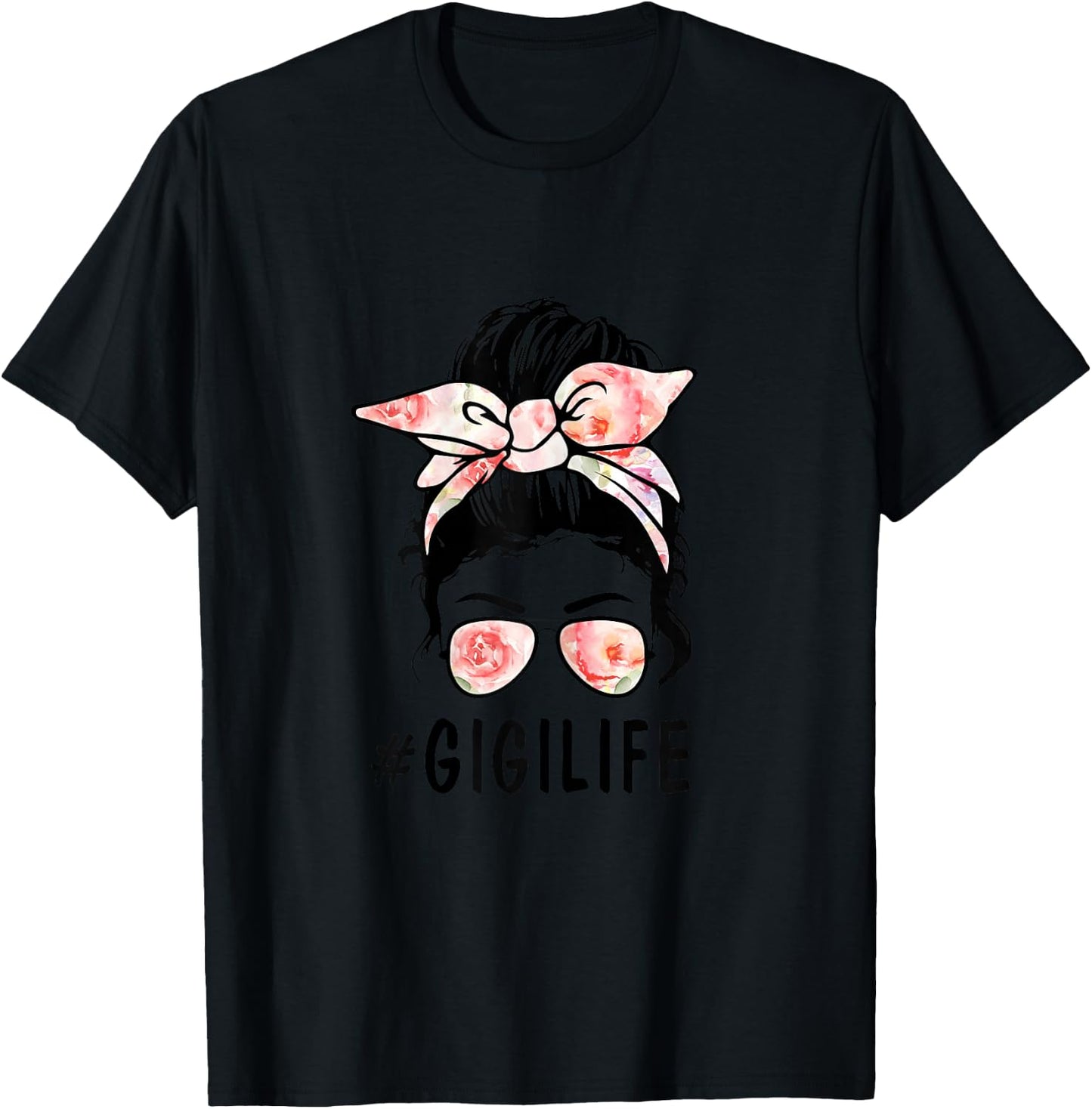Ph Cute Floral Messy Bun Gigi Life Mothers Day T-Shirt - T-Shirt | Black