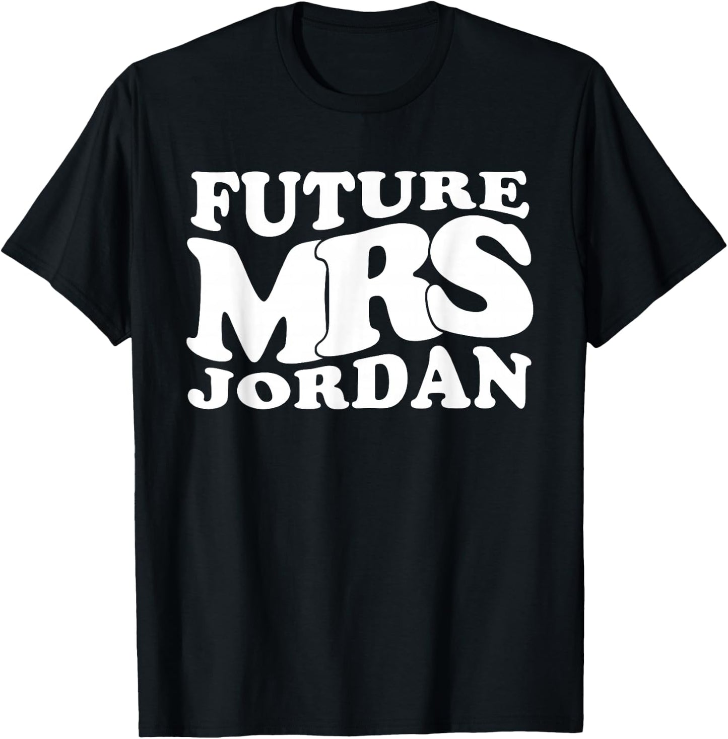 Future Mrs. Jordan Bachelorette Party Bridal Shower Gifts T-Shirt - T-Shirt | Black
