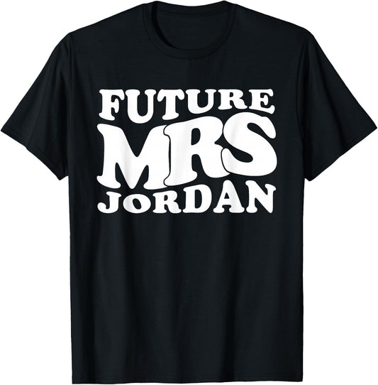 Future Mrs. Jordan Bachelorette Party Bridal Shower Gifts T-Shirt - T-Shirt | Black