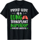 Proud Lung Transplant Survivor Wife New Lung Recipient Wife T-Shirt - T-Shirt | Black