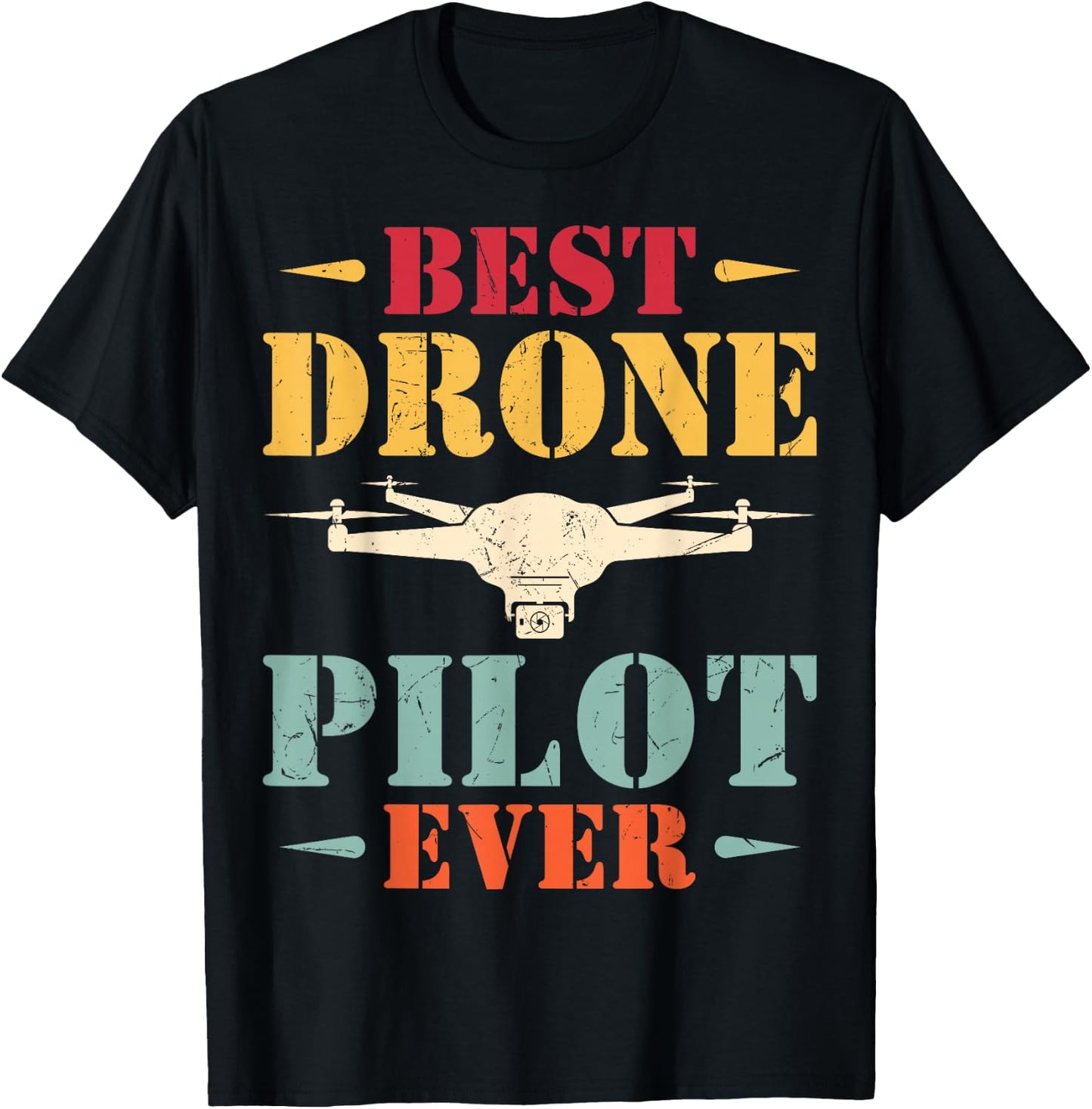 Best Drone Pilot Ever - Funny Drone Operator FPV Drone Gifts T-Shirt - T-Shirt | Black