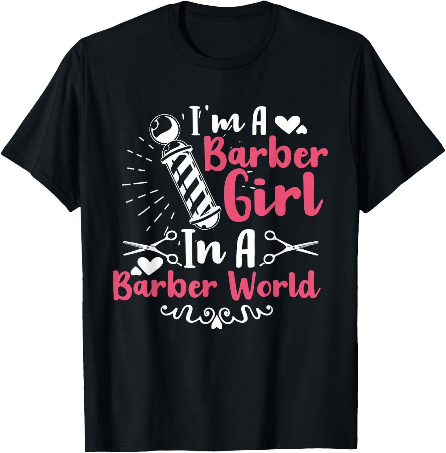I'm A Barber Girl In A Barber World Funny Hairdresser T-Shirt - T-Shirt | Black