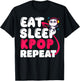 Eat Sleep Kpop Repeat Korean music T-Shirt - T-Shirt | Black