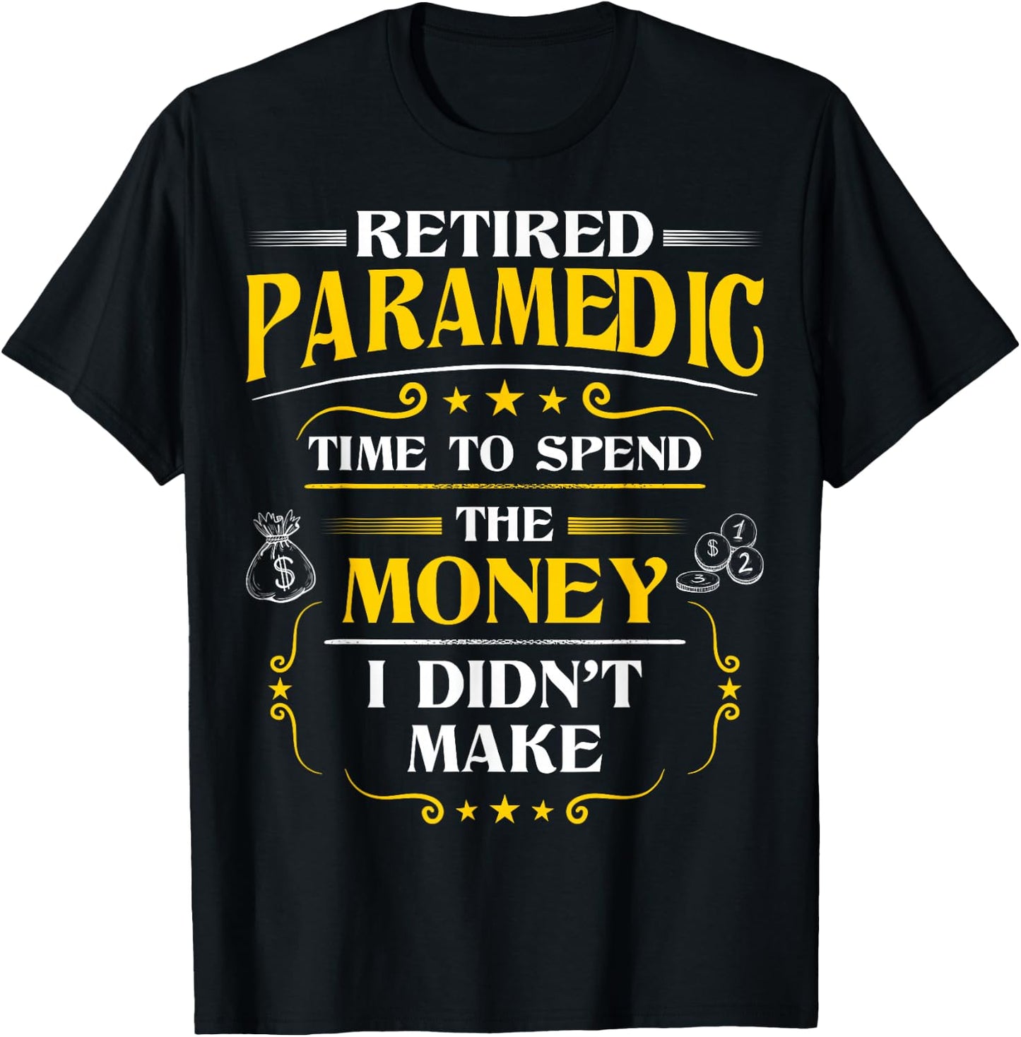 Retired Paramedic Gift Paramedics Retirement T-Shirt - T-Shirt | Black