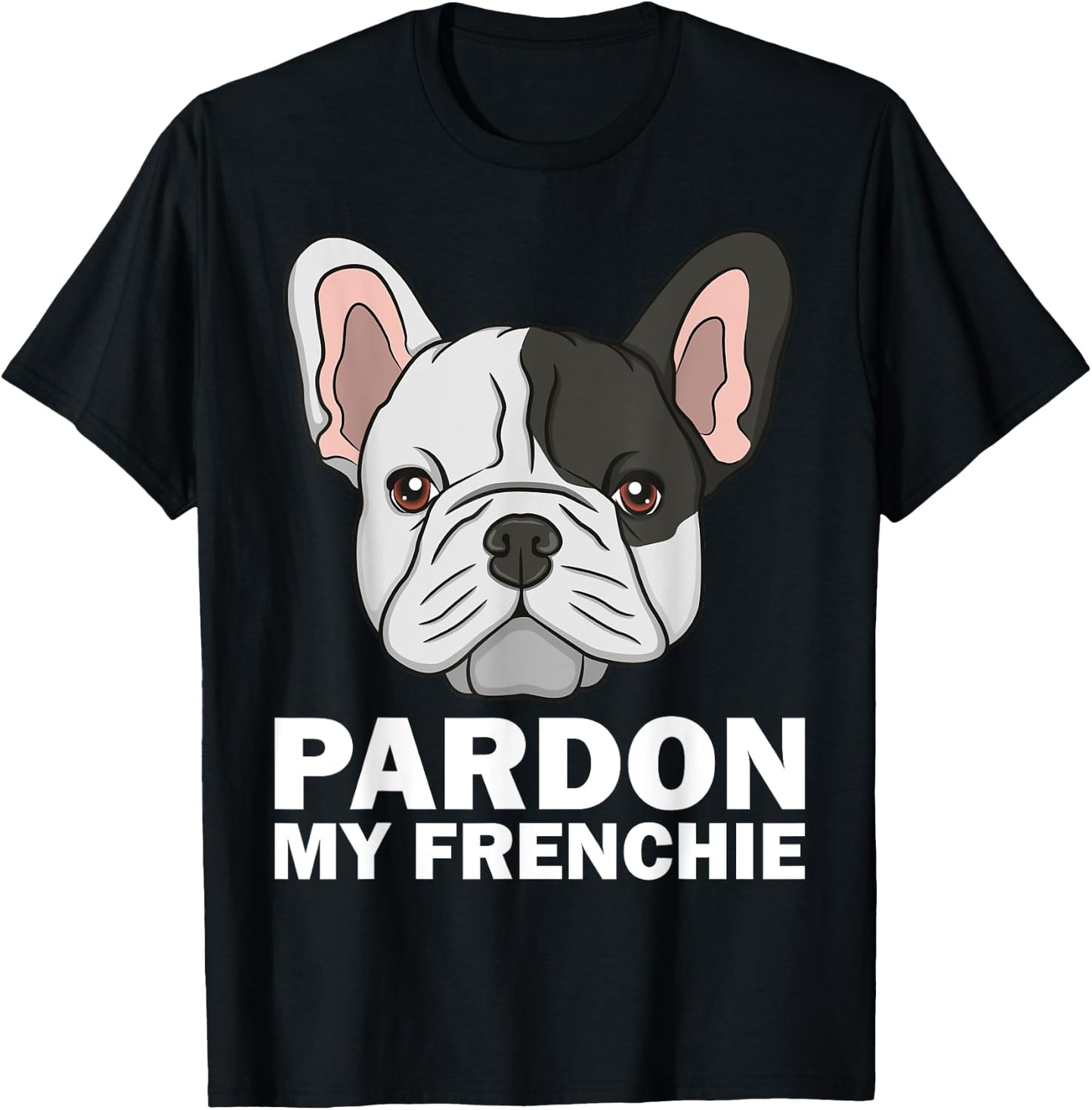 Funny French Bulldog Design Women Pardon My Frenchie T-Shirt - T-Shirt | Black