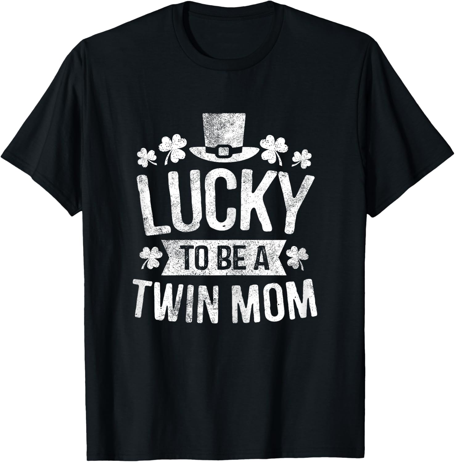 Lucky To Be A Twin Mom St Patricks Day Mom of Two Gift T-Shirt - T-Shirt | Black