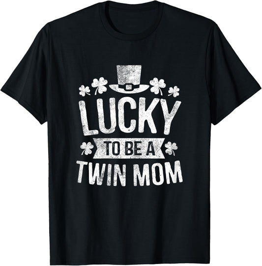Lucky To Be A Twin Mom St Patricks Day Mom of Two Gift T-Shirt - T-Shirt | Black