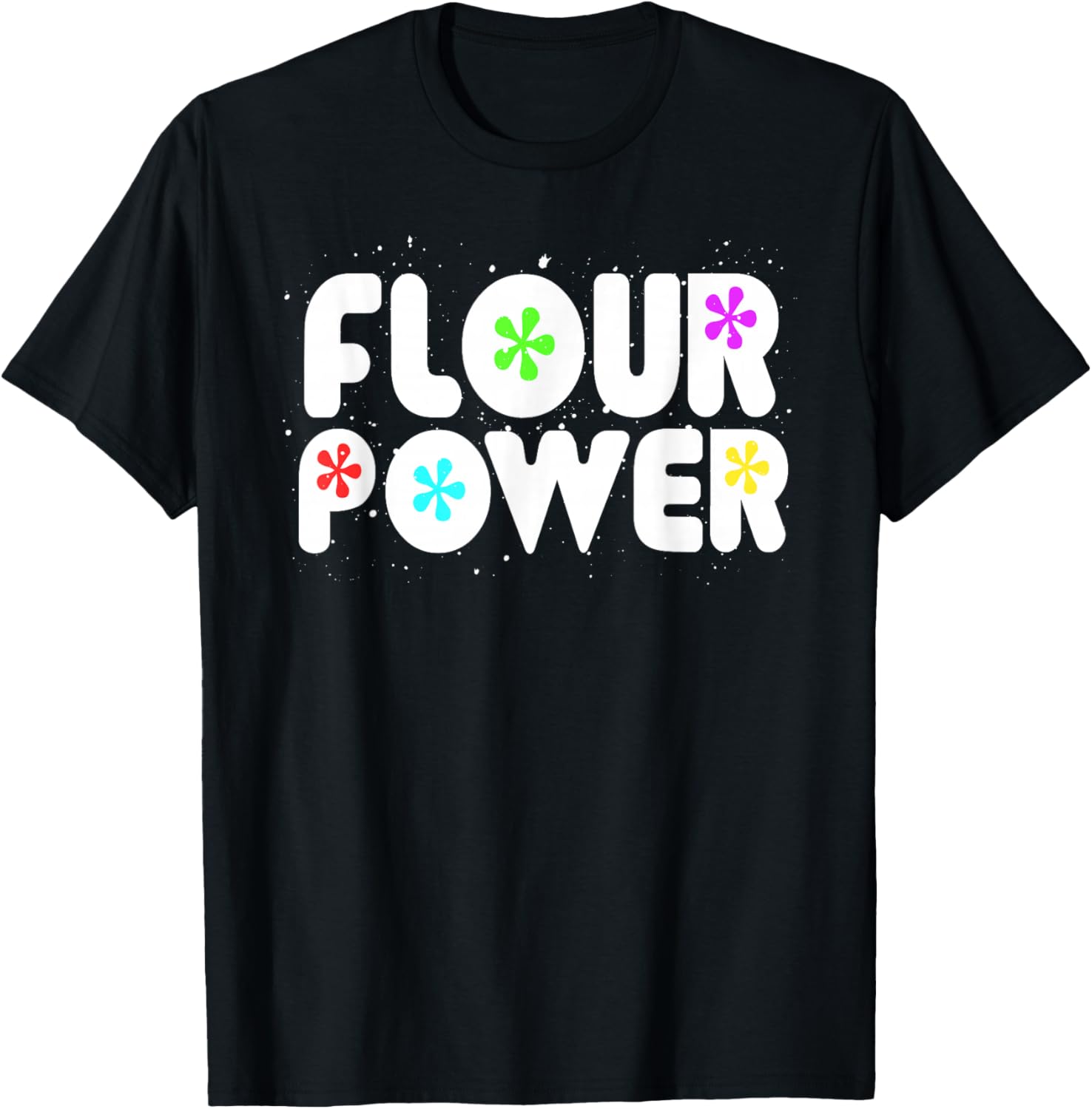 Flour Power Bread Baker Baking T-Shirt - T-Shirt | Black