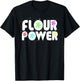 Flour Power Bread Baker Baking T-Shirt - T-Shirt | Black