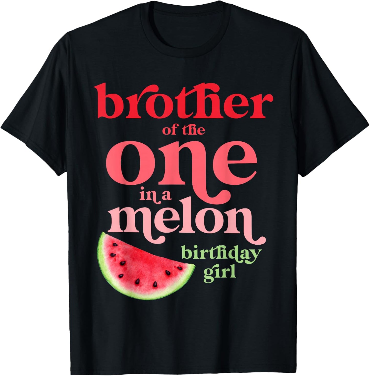 Brother of the One In A Melon Birthday Girl Watermelon First T-Shirt - T-Shirt | Black