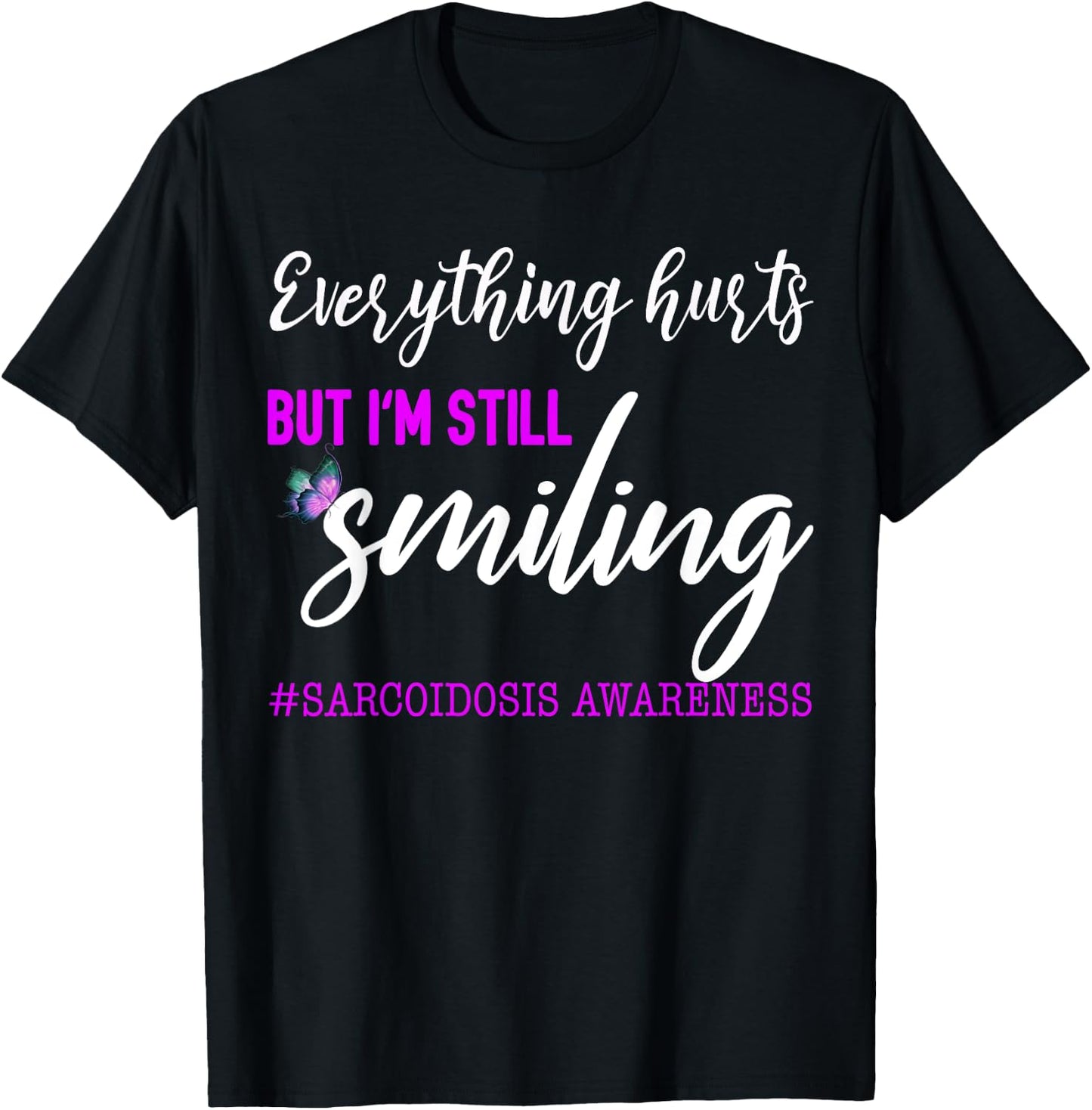 I'm Still Smiling Sarcoidosis Awareness T Shirt T-Shirt - T-Shirt | Black