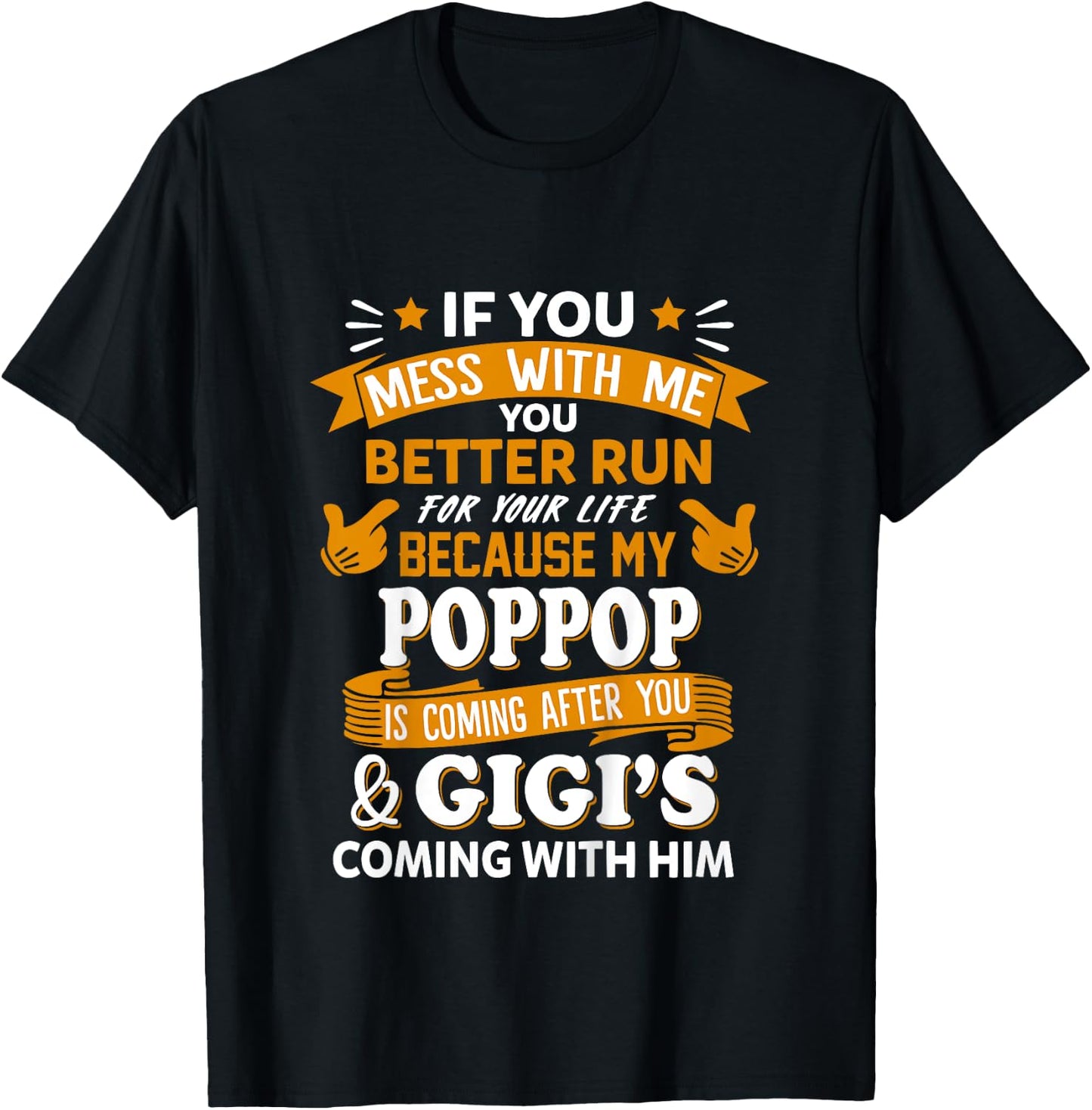 Kids Mess With Me My Poppop Coming After You And Gigi T-Shirt - T-Shirt | Black