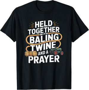 Held Together With Baling Twine and a Prayer Tractor T-Shirt - T-Shirt | Black
