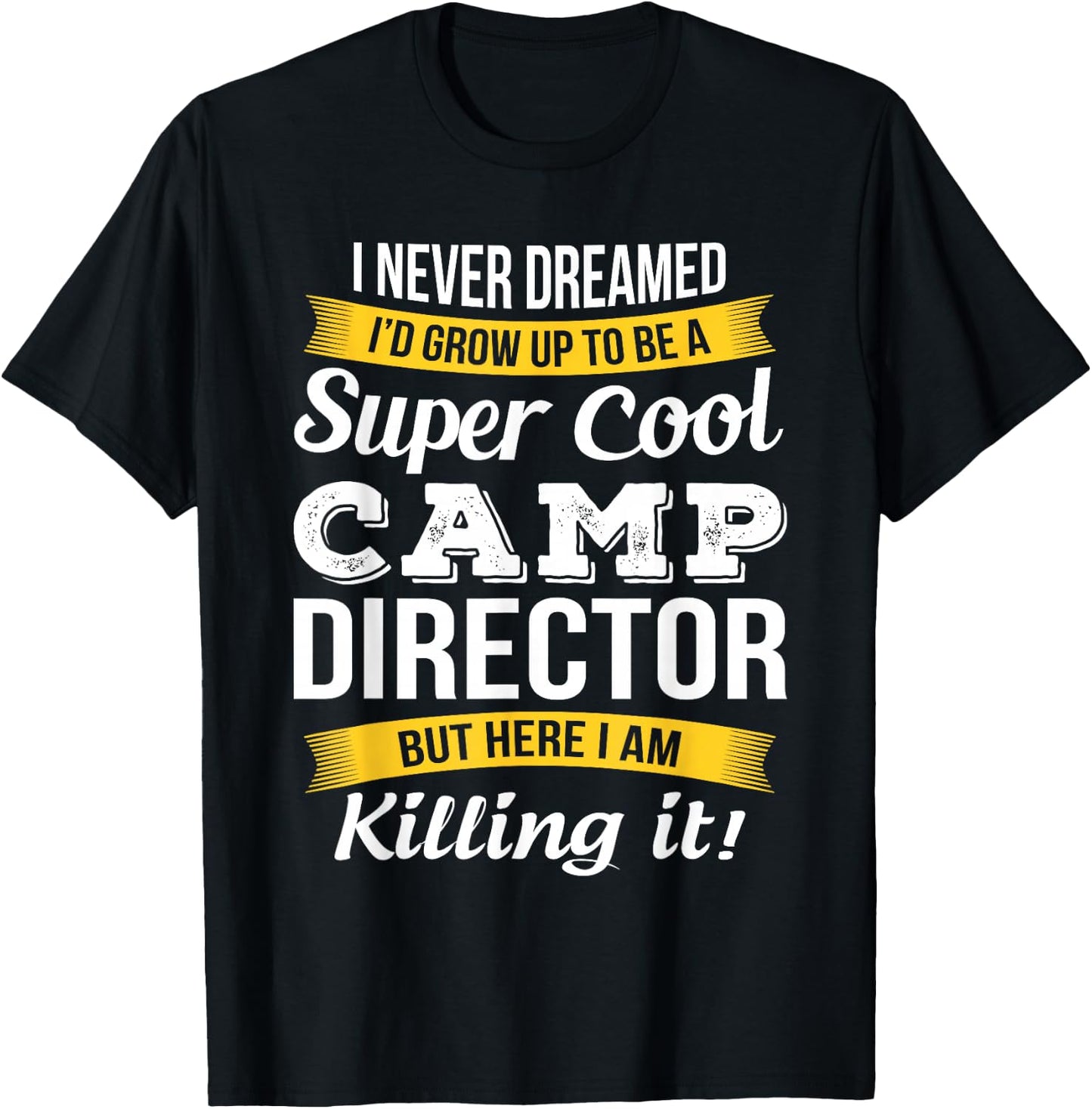 Camp Director - Funny Gift Camp Director T-Shirt - T-Shirt | Black