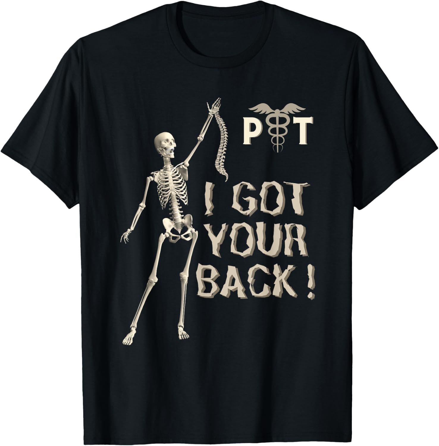 I got your back funny skeleton with spine Physical Therapy T-Shirt - T-Shirt | Black