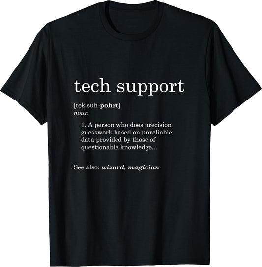 Funny Tech Support Definition T-Shirt - T-Shirt | Black