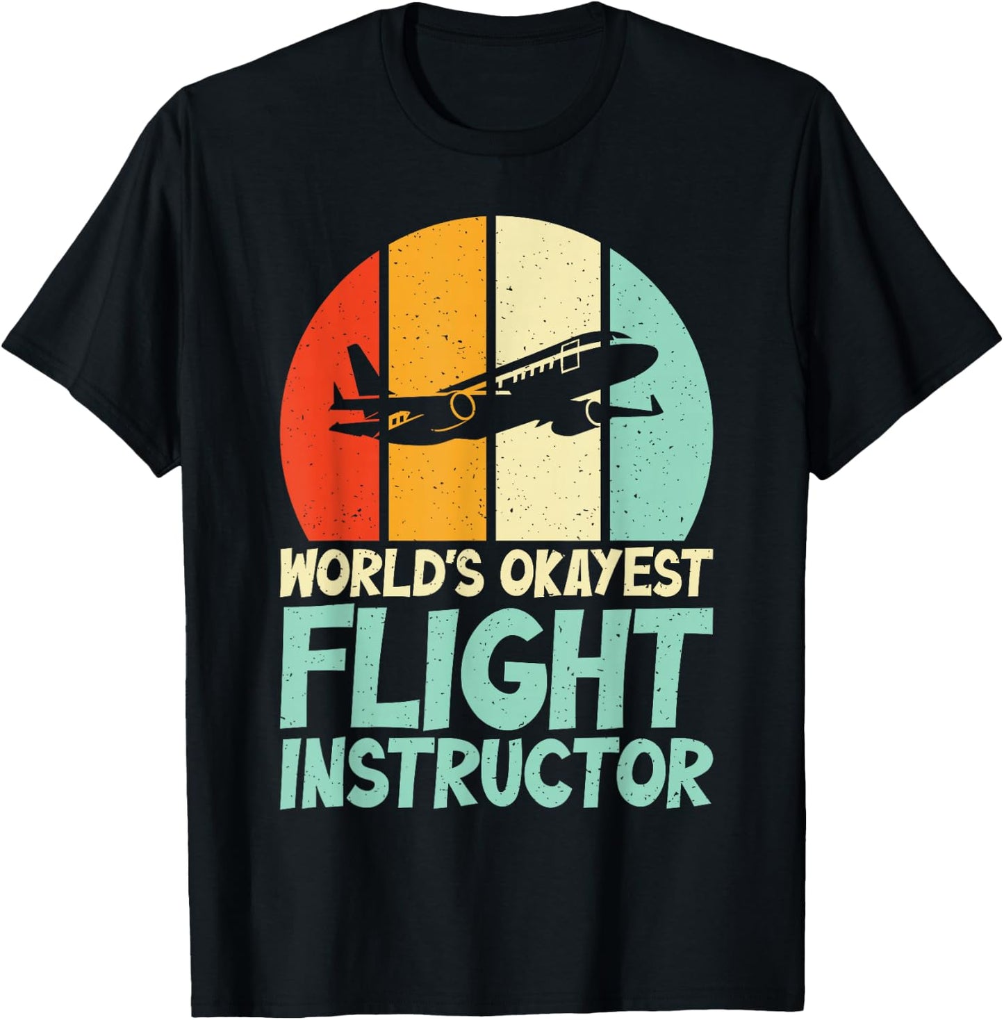 Worlds okayest Flight Instructor T-Shirt - T-Shirt | Black