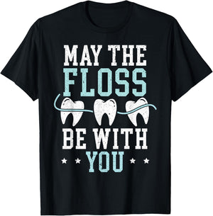 May The Floss Be with You Dentist Dentistry Dental Surgeon T-Shirt - T-Shirt | Black