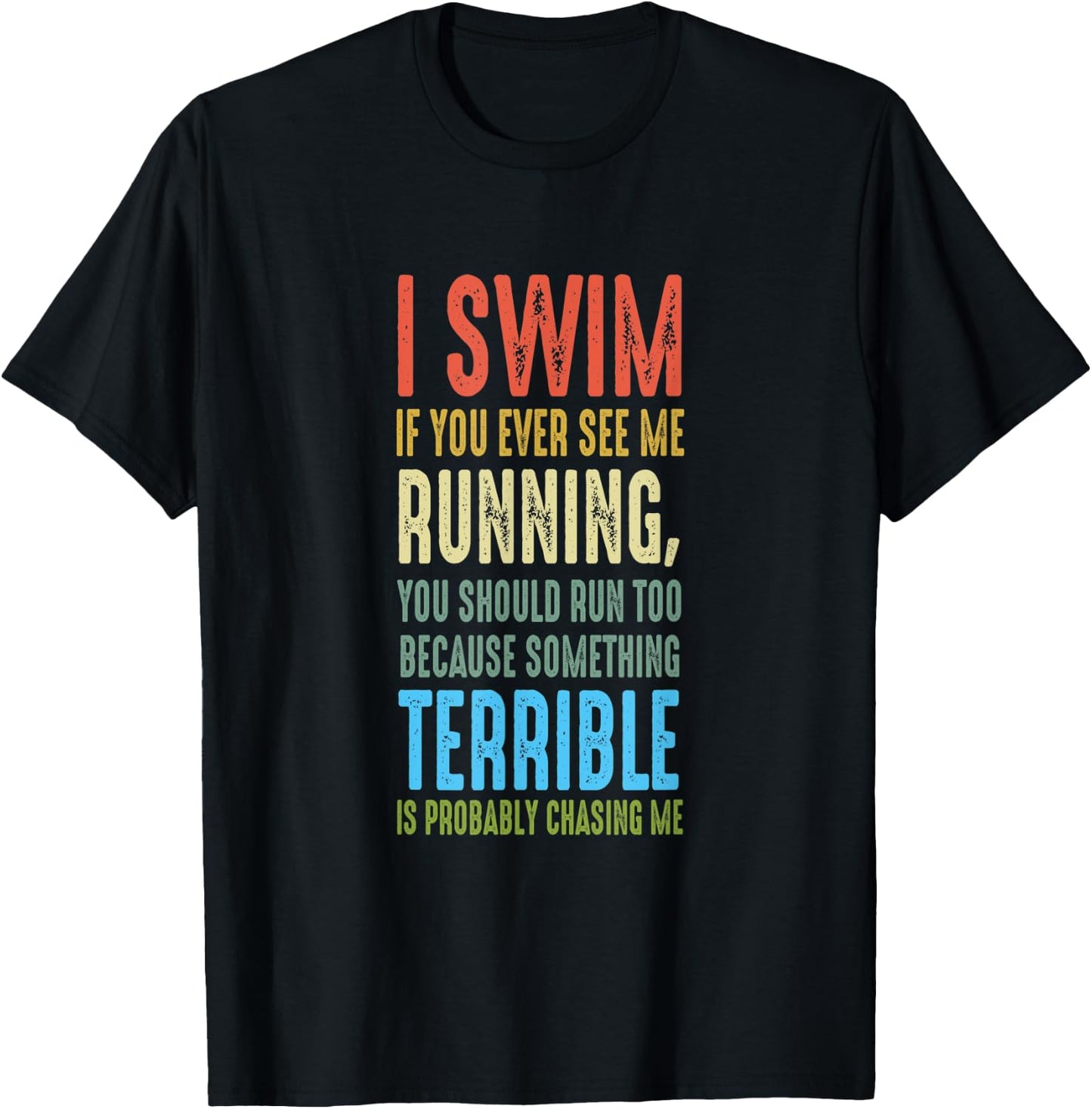 Swimmer I Dont Run And If You See Me Running Funny Swim T-Shirt - T-Shirt | Black