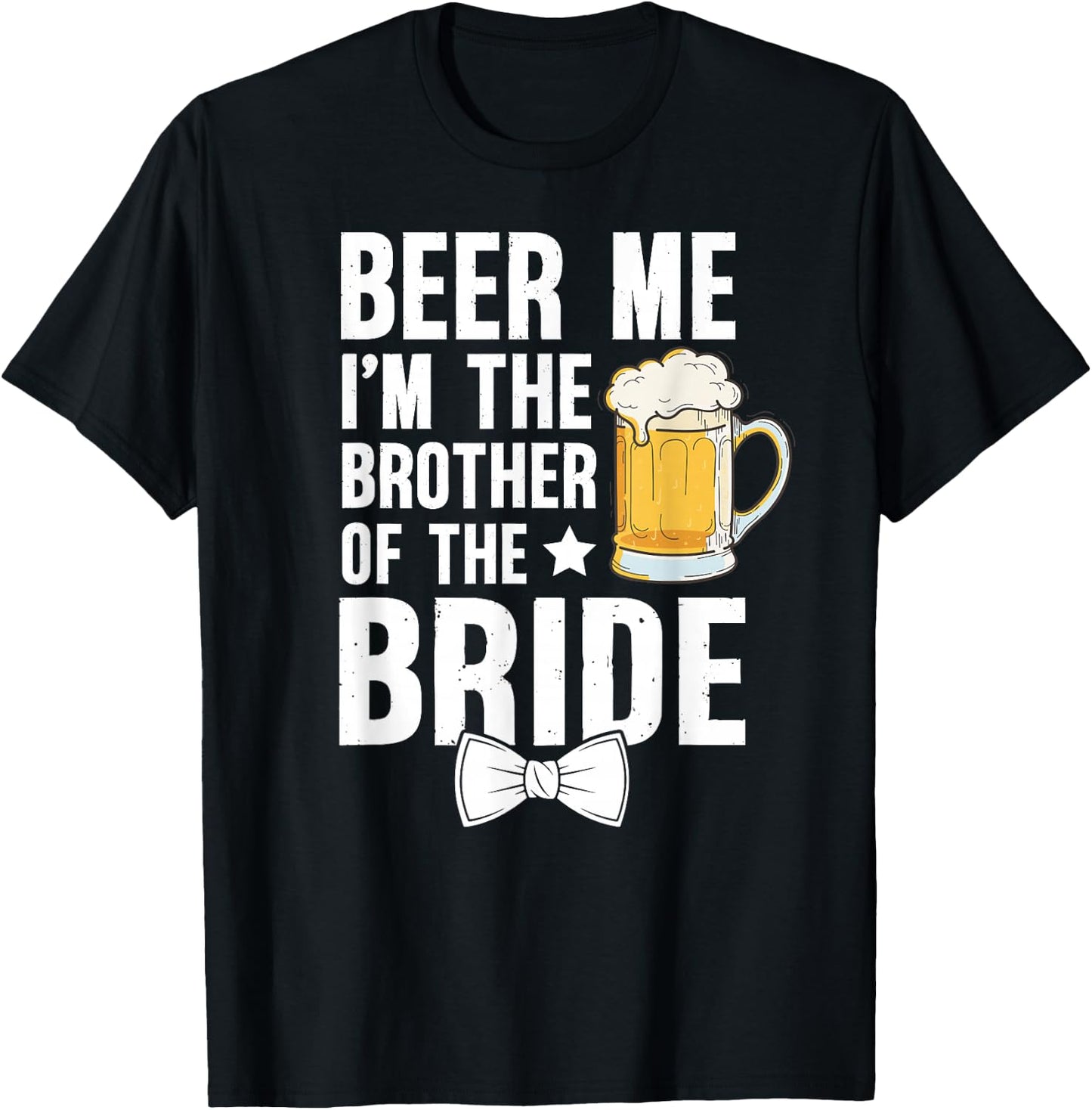 I'm The Brother of The Bride Brother Bride's Brother T-Shirt - T-Shirt | Black