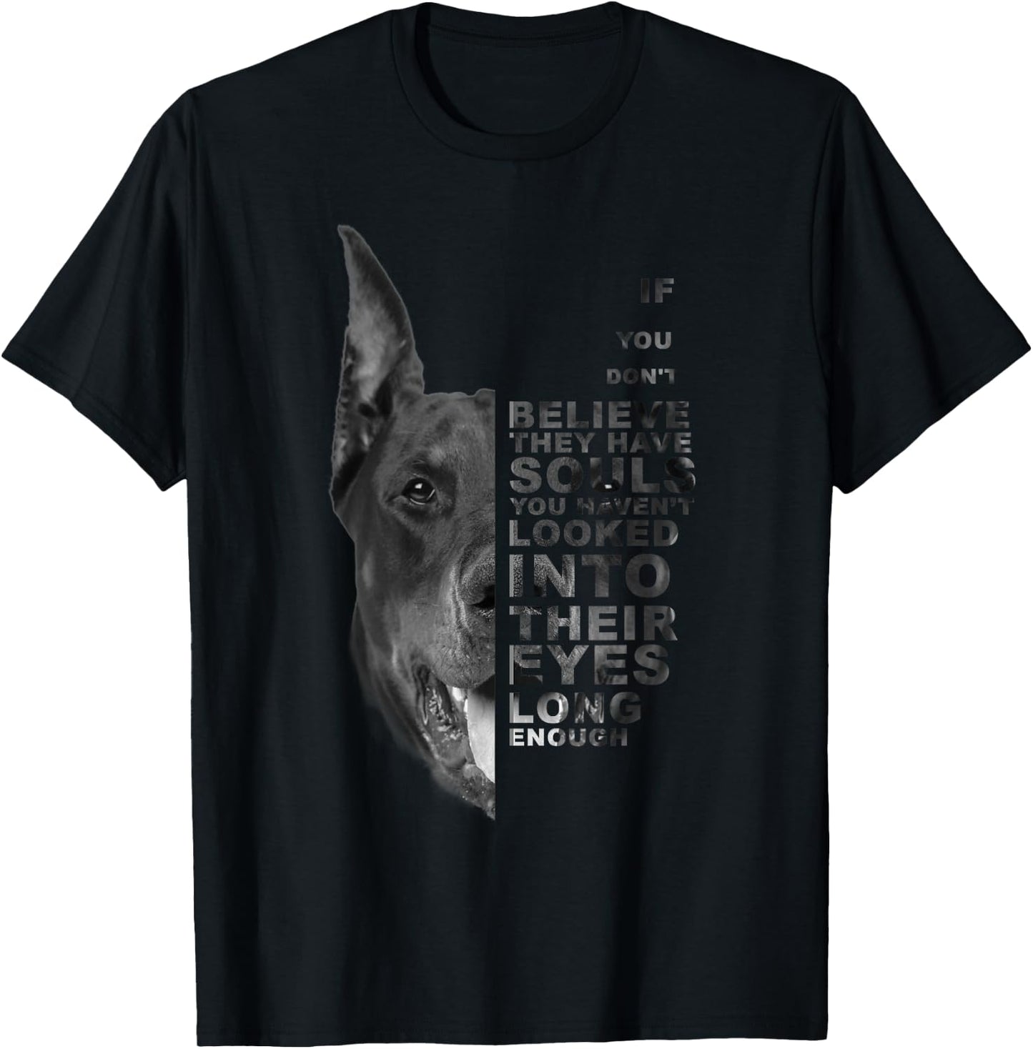 If You Don't Believe They Have Souls Doberman Dog Portrait T-Shirt - T-Shirt | Black