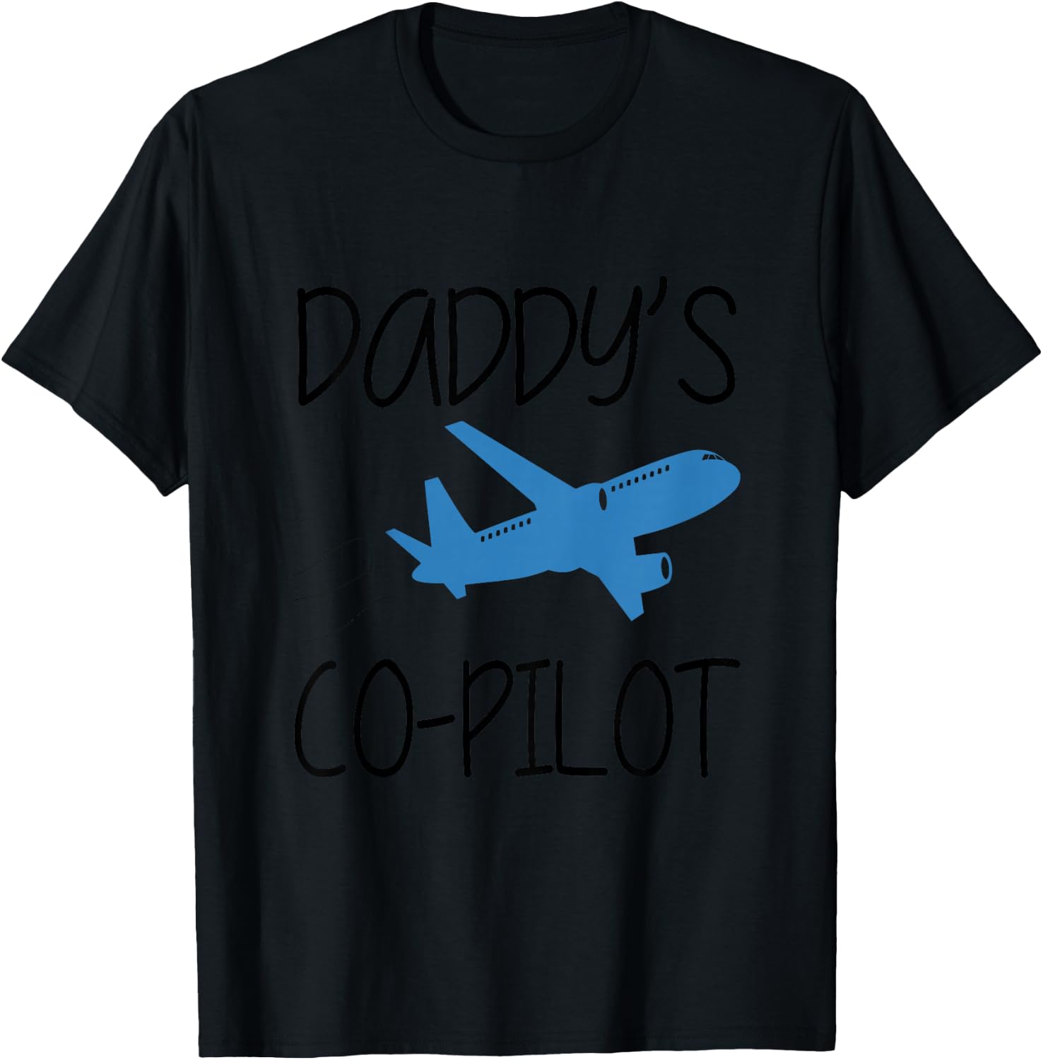 Daddy Co-Pilot Pilot Son Pilot Daughter Plane Boy Girl Top T-Shirt - T-Shirt | Black