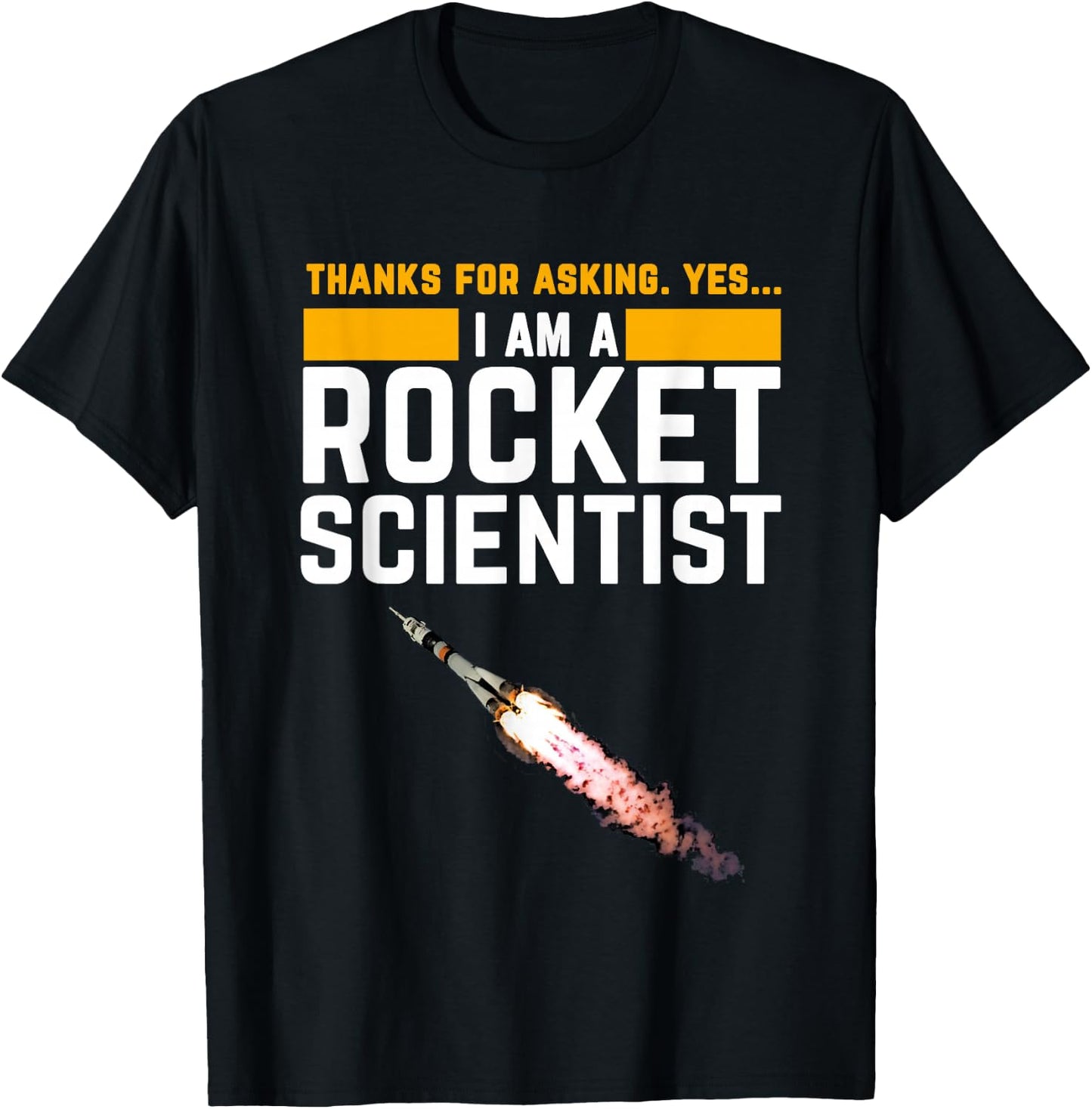 I'm a Rocket Scientist Funny Rocket Science T-Shirt - T-Shirt | Black