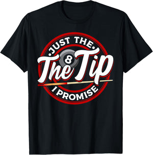 Just The Tip I Promise Funny Pool Cue Billiards Pun T-Shirt - T-Shirt | Black