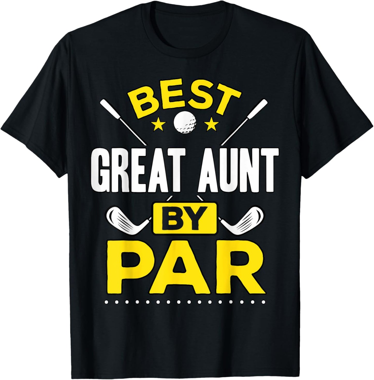 Best Great Aunt By Par Golf Great Aunt Gift T-Shirt - T-Shirt | Black