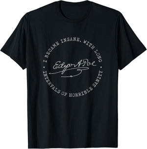 Edgar Allan Poe I Became Insane Quote Literary Gift T-Shirt - T-Shirt | Black