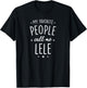 Lele Design: My Favorite People Call Me Lele T-Shirt - T-Shirt | Black