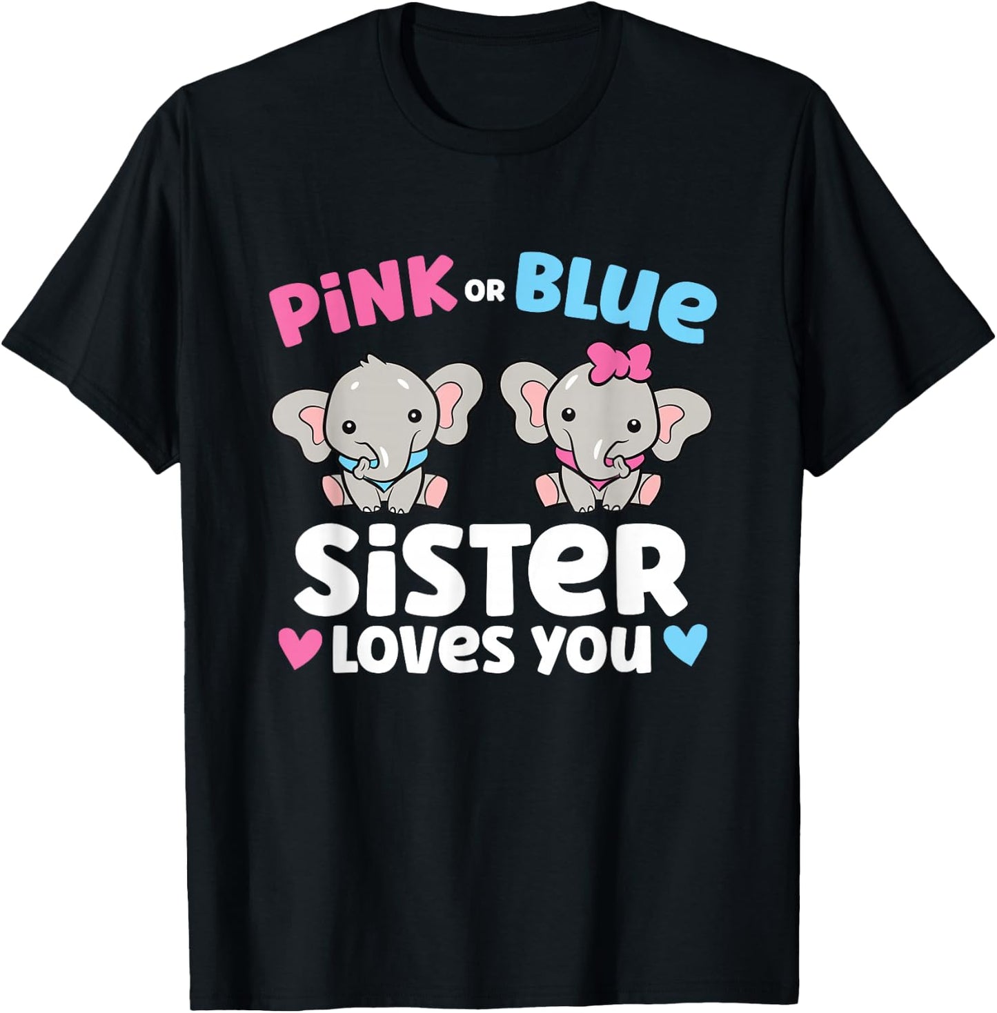 Pink Or Blue Sister Loves You Funny Gender Reveal T-Shirt - T-Shirt | Black