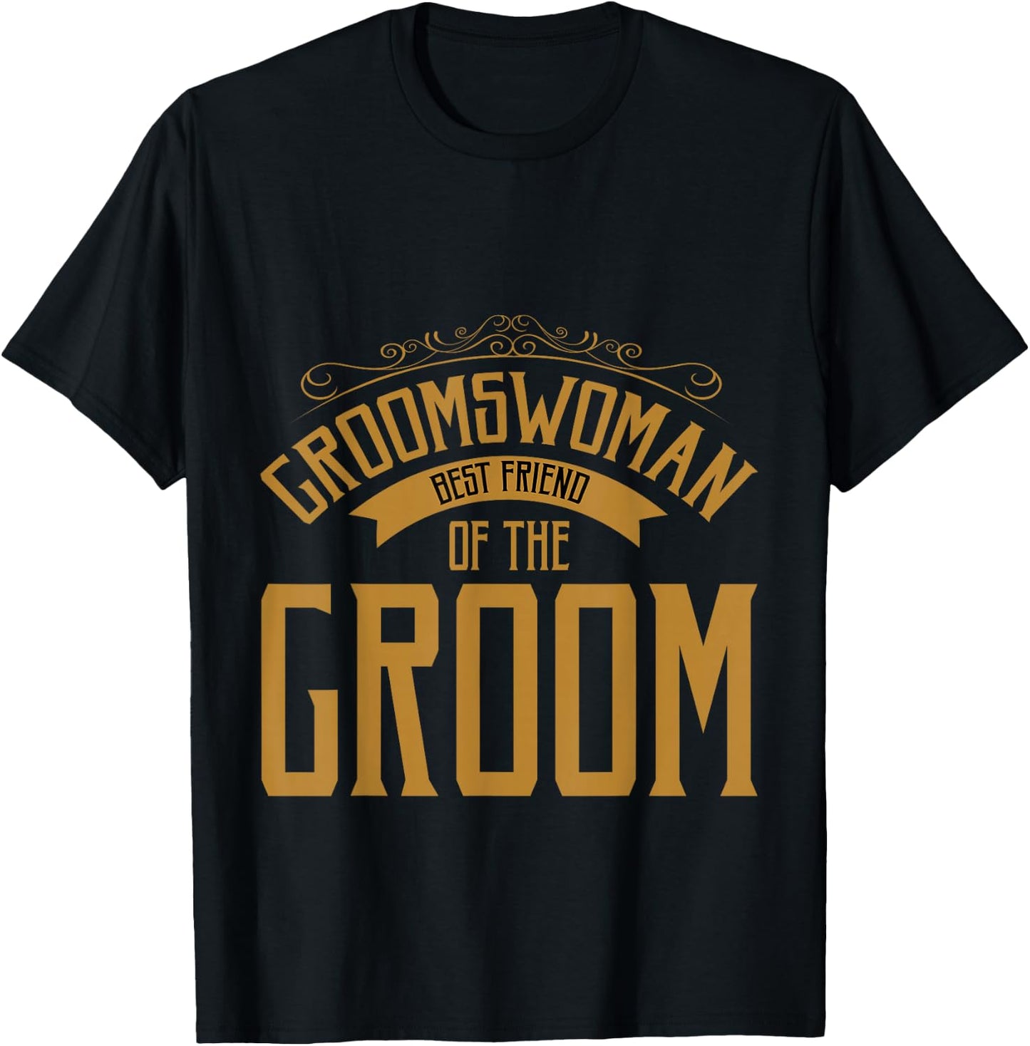 Groomswoman Best Friend of The Groom Wedding Role T-Shirt - T-Shirt | Black