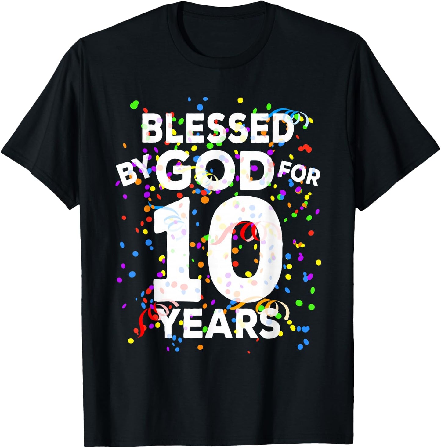 Blessed By God For 10 Years Shirt Happy 10th Birthday Shirt T-Shirt - T-Shirt | Black