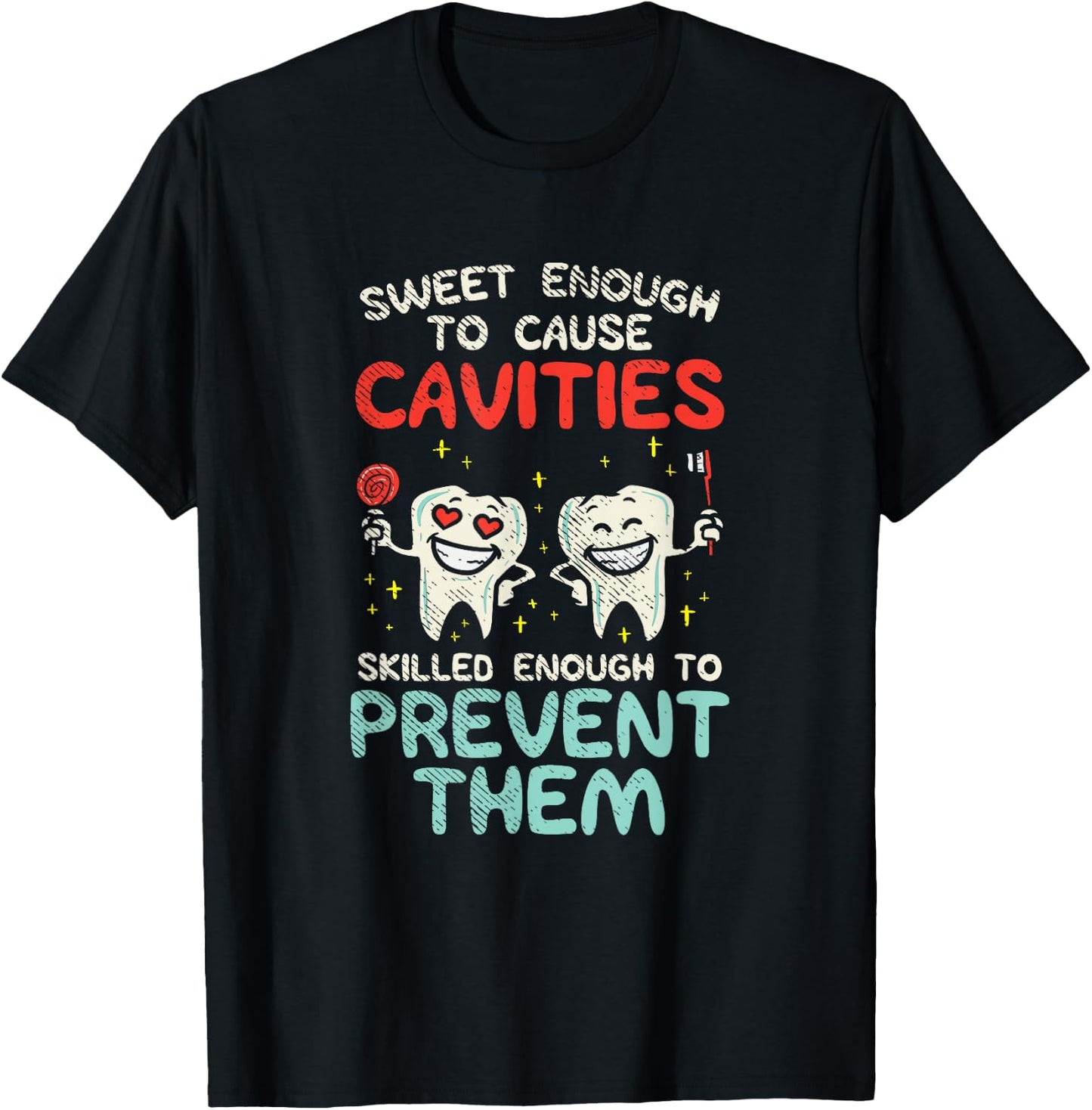Cute Dentist Office Humor | Funny Dental Hygiene Hygienist T-Shirt - T-Shirt | Black